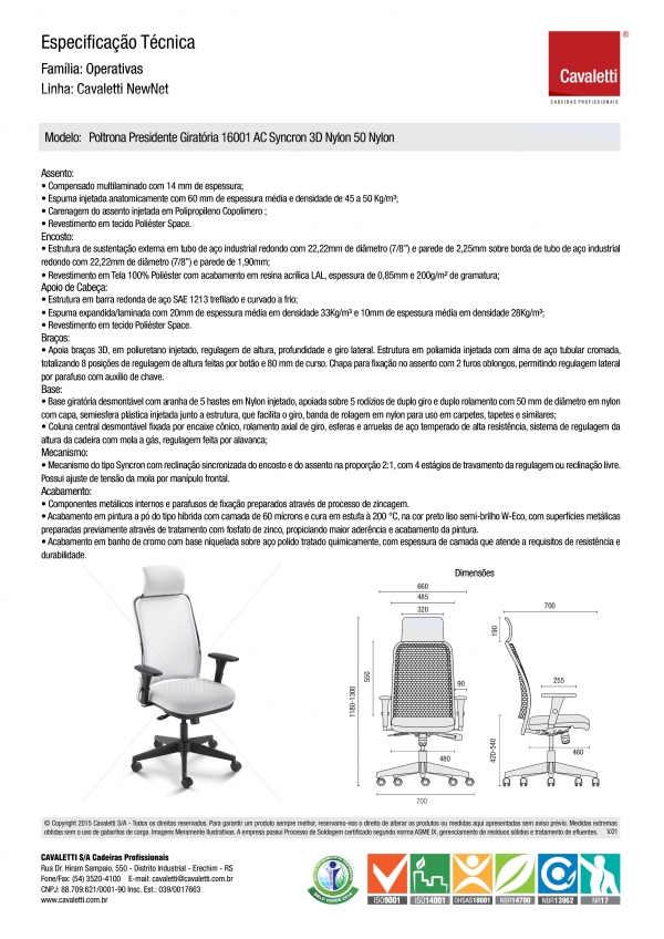 Cadeira para escritório giratória presidente 16001 AC - Syncron - (LR) - Linha NewNet - Braço SL - Cavaletti - Base Nylon - 